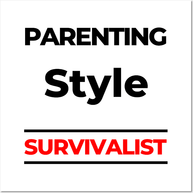 Parenting Style. Survivalist. Funny Mom Life Quote. Black and Red Wall Art by That Cheeky Tee